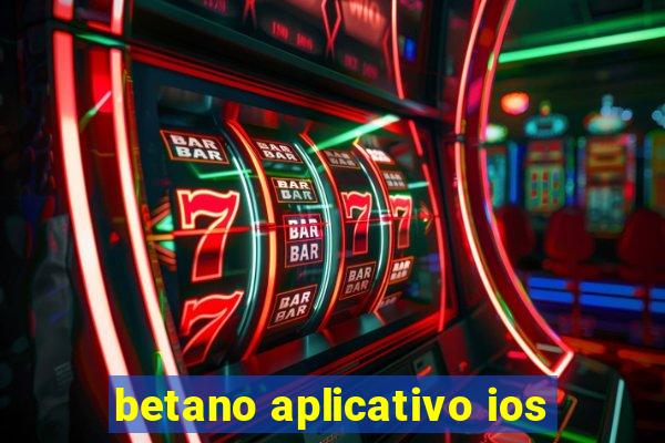 betano aplicativo ios